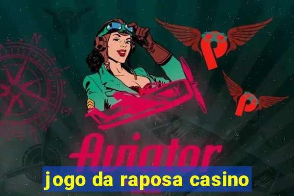 jogo da raposa casino